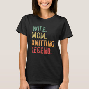 Womens Wife Mum Knitting Legend T-Shirt