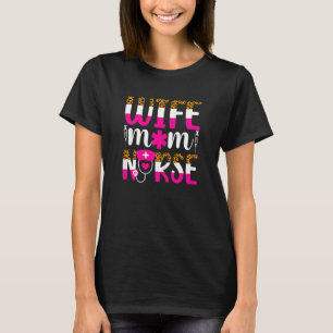 Womens Wife Mum Nurse Rn Lpn Leopard Themed Mother T-Shirt