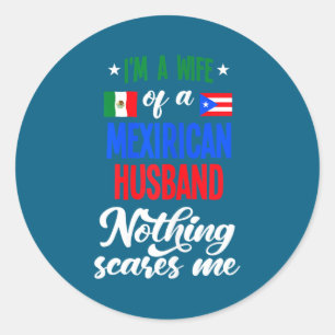 Womens wife of a mexirican husband puerto rican classic round sticker