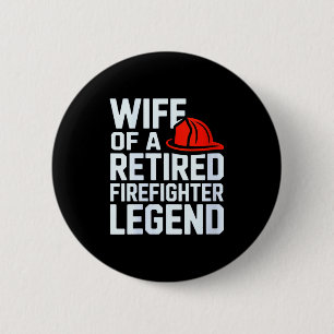 Womens Wife Of A Retired Firefighter Legend Proud 6 Cm Round Badge