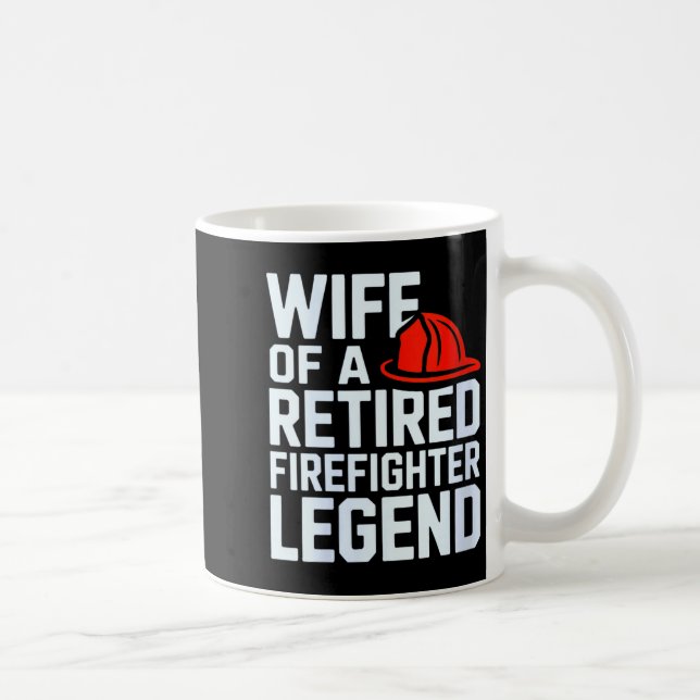 Womens Wife Of A Retired Firefighter Legend Proud  Coffee Mug (Right)