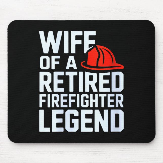 Womens Wife Of A Retired Firefighter Legend Proud  Mouse Pad (Front)