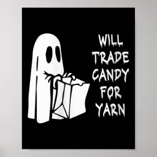 Womens Will Trade Candy For Yarn Funny Halloween K Poster