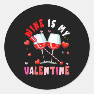 Women's Wine Is My Valentine Hearts Matching Drink Classic Round Sticker
