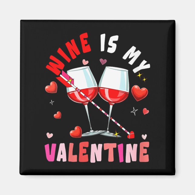 Women's Wine Is My Valentine Hearts Matching Drink Magnet (Front)