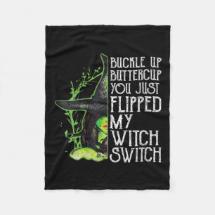 Womens Witch Buckle Up Buttercup You Just Flipped  Fleece Blanket