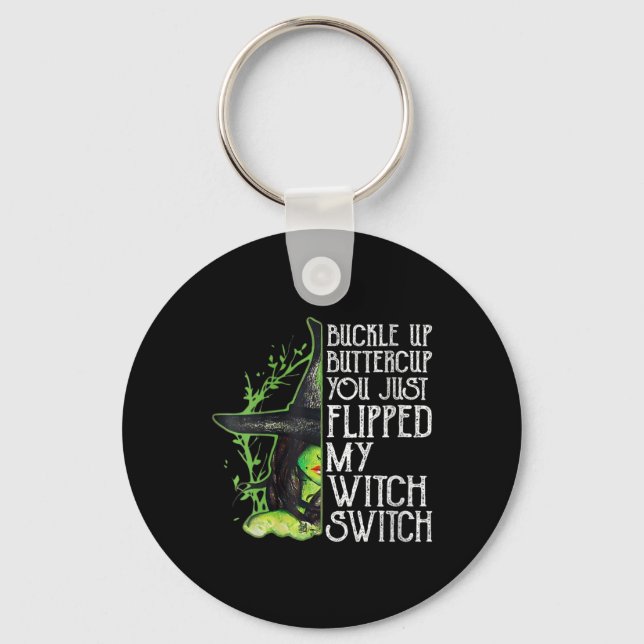 Womens Witch Buckle Up Buttercup You Just Flipped  Key Ring (Front)