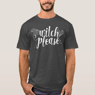 Womens Witch please Halloween Womens Trick or Trea T-Shirt
