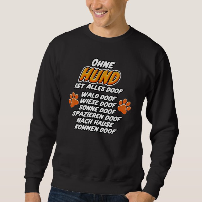 Women's Without Hund ist alles Doof Dog Lovers Dog Sweatshirt (Front)