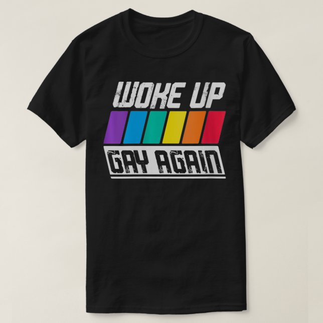 Womens Woke Up Gay Again  Pride LGBT Funny Quote   T-Shirt (Design Front)