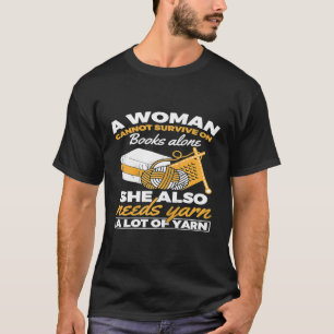 Womens Woman Survives On Books Yarn Knitting Croch T-Shirt