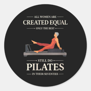 Women's women are created equal do pilates in classic round sticker