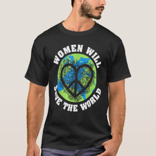Womens Women Will Save The World International Day T-Shirt