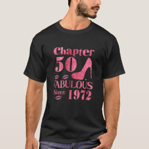 Womens Womens Chapter 50 Fabulous Since 1972 Birth T-Shirt