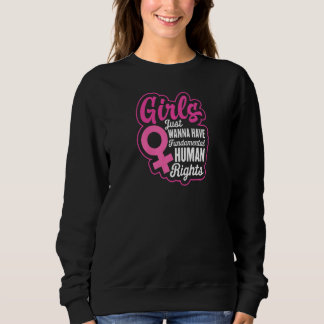 Womens Womens Girls Just Wanna Have Fundamental Ri Sweatshirt