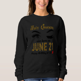 Womens Womens Queens Are Born On June 21st A Queen Sweatshirt