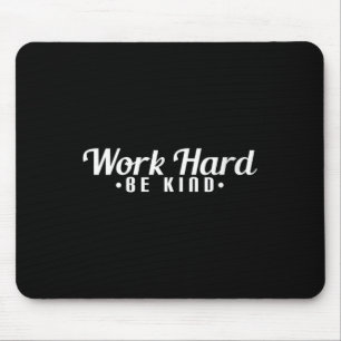Womens Work Hard Be Kind Motivational V-neck  Mouse Pad