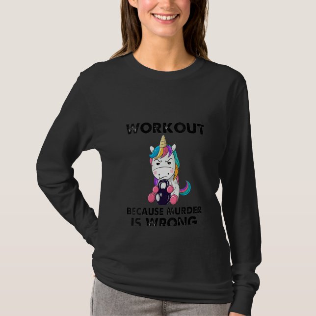 Womens Workout Because Murder Is Wrong Funny Unico T-Shirt (Front)