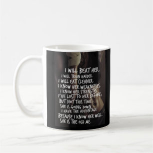 Women's Workout Motivation, I Will Beat The Old Me Coffee Mug