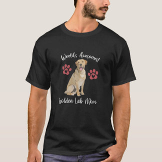 Womens WORLDS AWESOMEST GOLDEN LAB MOM Dog Lover F T-Shirt