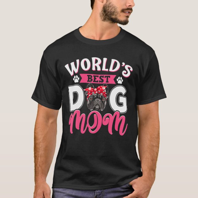 Womens World's Best French Bulldog Dog Mum Funny M T-Shirt (Front)