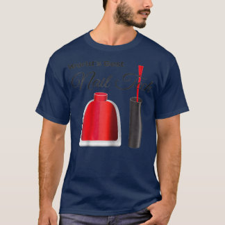 Womens Worlds Best Nail Tech with Red Polish 4 T-Shirt