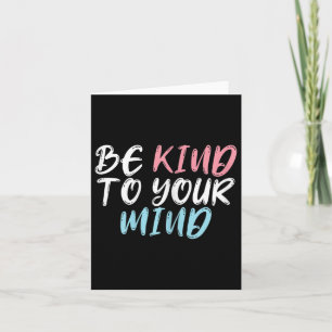 Womens Worlds Mental Health Day 2022 Be Kind To Yo Card