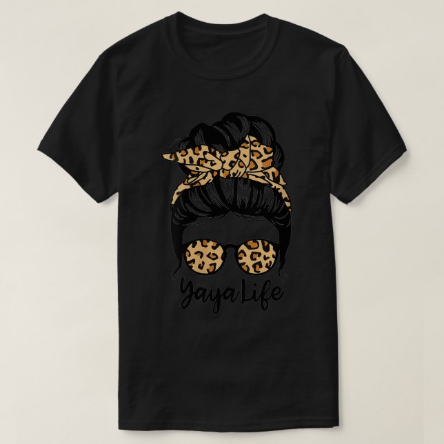 Womens Yaya Life Messy Bun Hair Funny Leopard Yaya T-Shirt (Design Front)