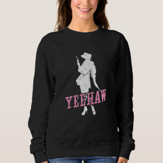 Womens Yeehaw Country Music Western Wear Cute Cowg Sweatshirt