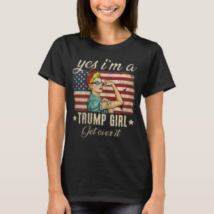 Womens yes im a trump girl get over it us flag 202 T-Shirt
