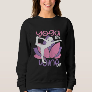Womens Yoga Now Wine Later Meditation Healthy Livi Sweatshirt
