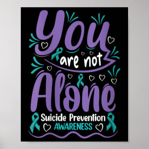 Womens You Are Not Alone Suicide Prevention Awaren Poster