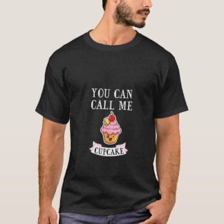 Womens You Can Call Me Cup Cake Funny Baking Chef T-Shirt