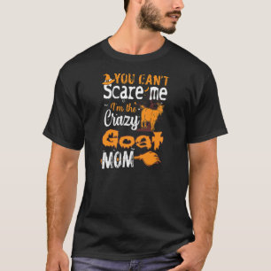 Womens You Cant Scare Crazy Goat Mum Halloween T-Shirt