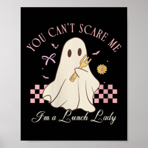 Womens You Cant Scare Me Im A Lunch Lady Halloween Poster