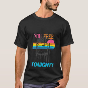 Womens You Free Tonight 4th Of July Retro American T-Shirt