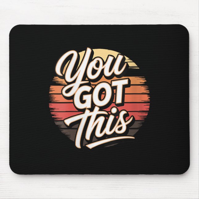 Womens You Got This – Retro-insred Motivational V- Mouse Pad (Front)