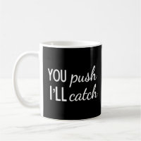 Womens You Push I'll Catch Midwife Doula Birthin