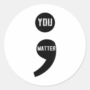 Womens You Semicolon Suicide Prevention Awareness  Classic Round Sticker