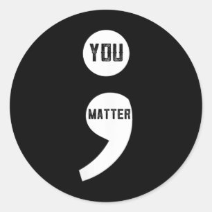 Womens You Semicolon Suicide Prevention Awareness Classic Round Sticker