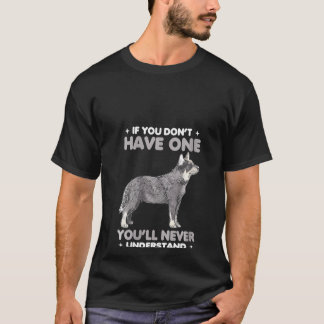 Womens You'll Never Understand Australian Cattle D T-Shirt