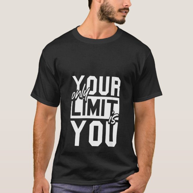 Womens Your Only Limit Is You Fitness Gym Work Out T-Shirt (Front)