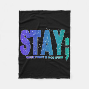 Womens Your Story Is Not Over Stay Suicide Prevent Fleece Blanket