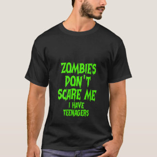 Womens Zombies Don t Scare Me I Have Teenagers Fun T-Shirt