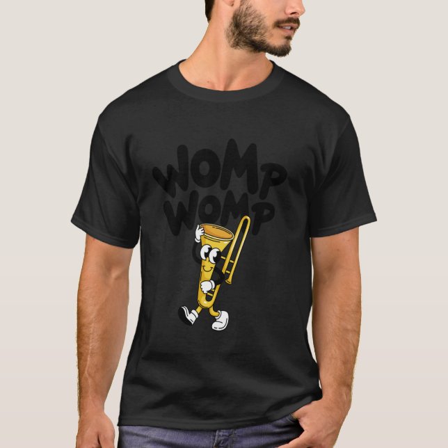 Womp Womp Funny Trombone Meme for Musicians & Sarc T-Shirt (Front)