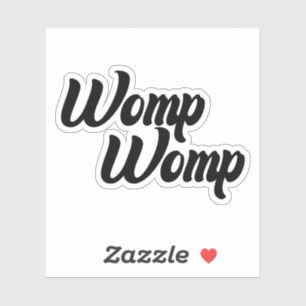 Womp Womp Vinyl Sticker, Funny Stickers