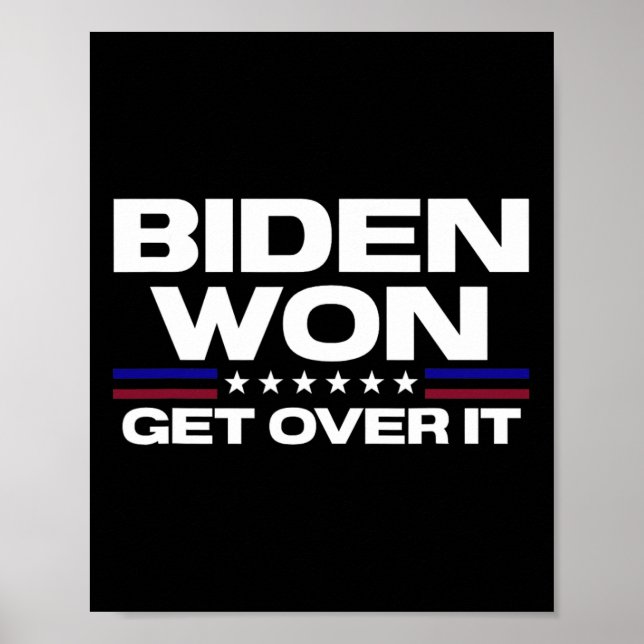 Won Get Over It Patriotic Pro Joe Anti Trump Funny Poster (Front)