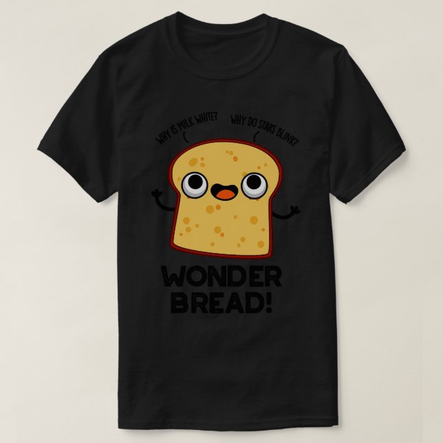 Wonder Bread Funny Food Pun 1 T-Shirt (Design Front)