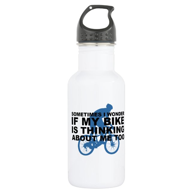 Wonder if My Bike Thinking About me Cycling Quote 532 Ml Water Bottle (Front)