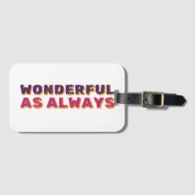 Wonderful as always luggage tag (Front Horizontal)